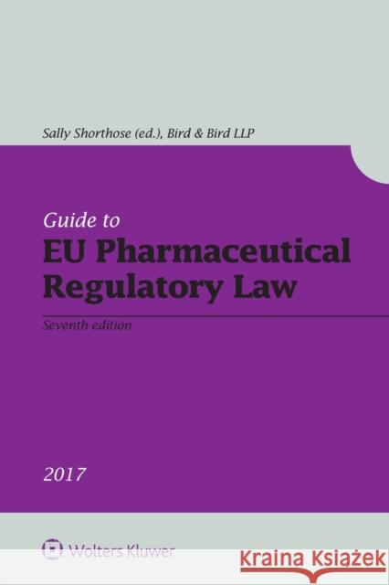 Guide to EU Pharmaceutical Regulatory Law Sally Shorthose 9789041169525 Kluwer Law International
