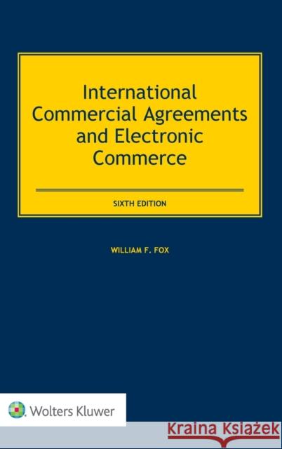 International Commercial Agreements and Electronic Commerce William Fox 9789041170057 Kluwer Law International