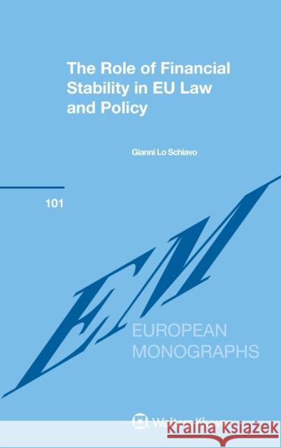 The Role of Financial Stability in EU Law and Policy Lo Schiavo, Gianni 9789041182302 Kluwer Law International