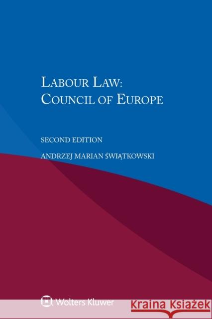 Labour Law: Council of Europe Swiatkowski, Andrzej Marian 9789041182623 Kluwer Law International