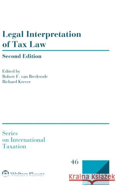 Legal Interpretation of Tax Law Robert F. van Brederode, Richard Krever 9789041184733