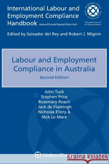 Labour and Employment Compliance in Australia John Tuck Stephen Price Rosemary Roach 9789041184931 Kluwer Law International