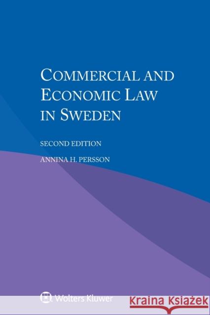 Commercial and Economic Law in Sweden Annina H. Persson 9789041185426 Kluwer Law International