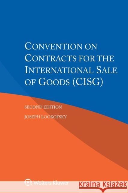 Convention on Contracts for the International Sale of Goods (CISG) Lookofsky, Joseph 9789041185471 Kluwer Law International