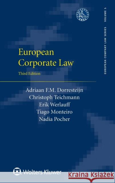 European Corporate Law Adriaan F. M. Dorresteijn, Christoph Teichmann, Erik Werlauff, Tiago Monteiro, Nadia Pocher 9789041185938