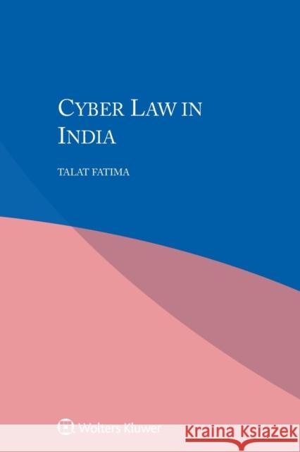 Cyber Law in India Talat Fatima 9789041187437 Kluwer Law International