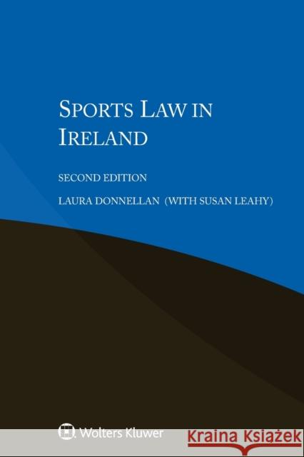 Sports Law in Ireland Laura Donnellan 9789041187574 Kluwer Law International