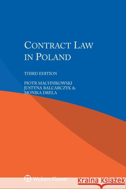 Contract Law in Poland Piotr Machnikowski, Justyna Balcarczyk, Monika Drela 9789041189042 Kluwer Law International