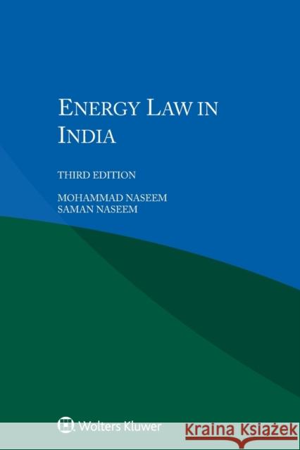 Energy Law in India Mohammad Naseem Saman Naseem 9789041189073