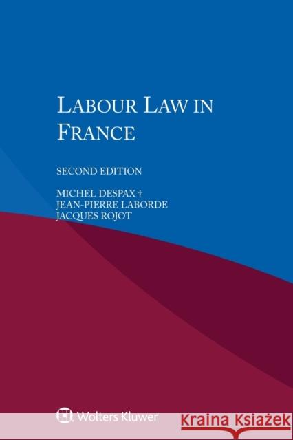 Labour Law in France Michel Despax, Jean-Pierre Laborde, Jacques Rojot 9789041189103