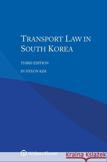 Transport Law in South Korea In Hyeon Kim 9789041189158 Kluwer Law International