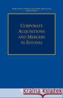 Corporate Acquisitions and Mergers in Estonia Marko Pikani Mariana Hagstrom Erik Salur 9789041189882 