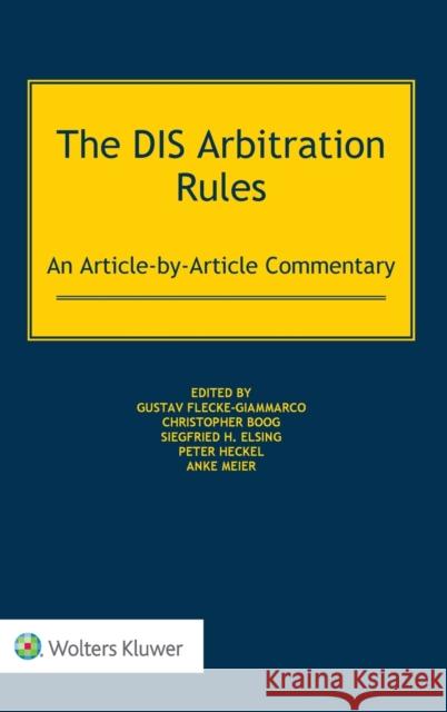 The DIS Arbitration Rules: An Article-by-Article Commentary Flecke-Giammarco, Gustav 9789041189950 Kluwer Law International