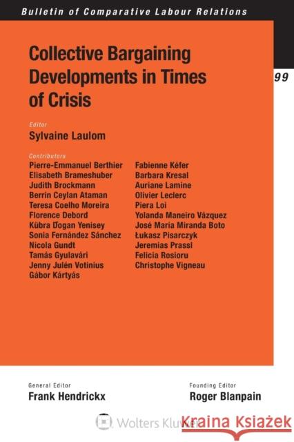 Collective Bargaining Developments in Times of Crisis Sylvaine Laulom Frank Hendrickx 9789041189998 Kluwer Law International