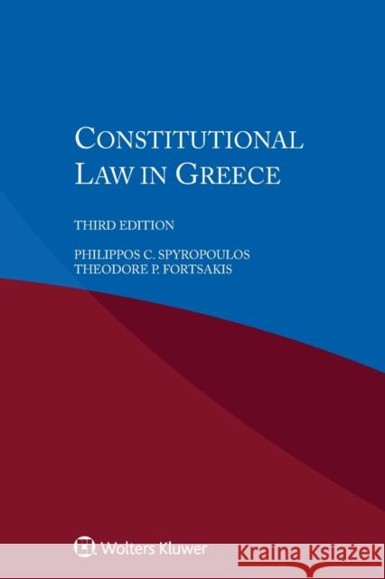 Constitutional Law in Greece Philippos C. Spryopoulos, Theodore Fortsakis 9789041192158