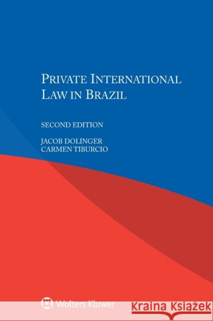 Private International Law in Brazil Jacob Dolinger, Carmen Tiburcio 9789041192219 Kluwer Law International