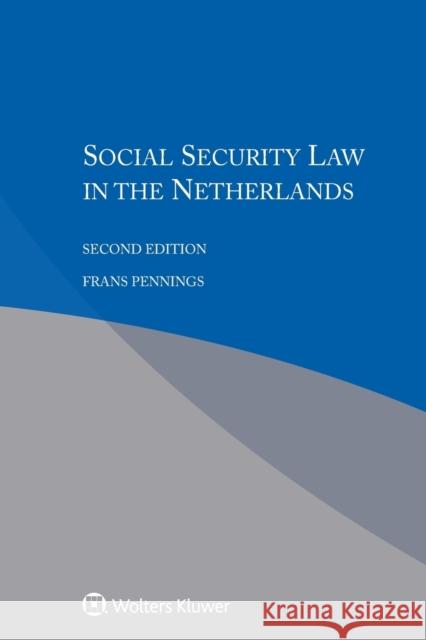 Social Security Law in the Netherlands Frans Pennings 9789041192233