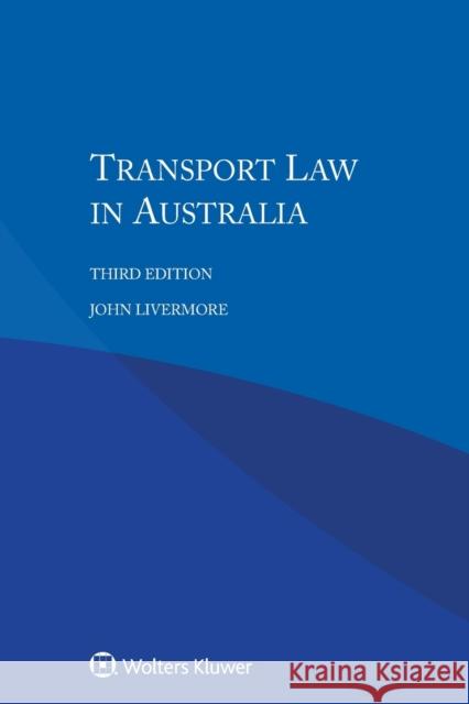 Transport Law in Australia John Livermore 9789041193155 Kluwer Law International