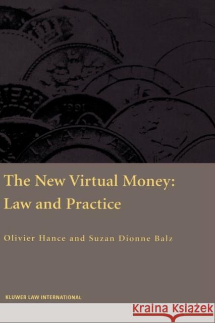 The New Virtual Money: Law and Practice: Law and Practice Olivier, Marius 9789041194428 Kluwer Law International