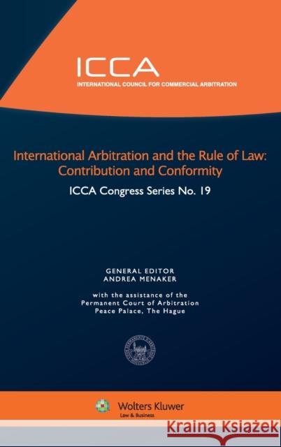 International Arbitration and the Rule of Law: Contribution and Conformity Andrea Menaker 9789041194459 Kluwer Law International