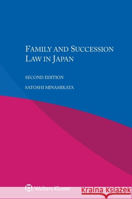Family and Succession Law in Japan Satoshi Minamikata 9789041194732 Kluwer Law International