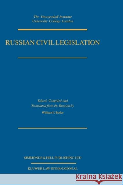 Russian Civil Legislation, The Civil Code (Parts 1 & 2) & Other S Butler, William E. 9789041194923 Kluwer Law International