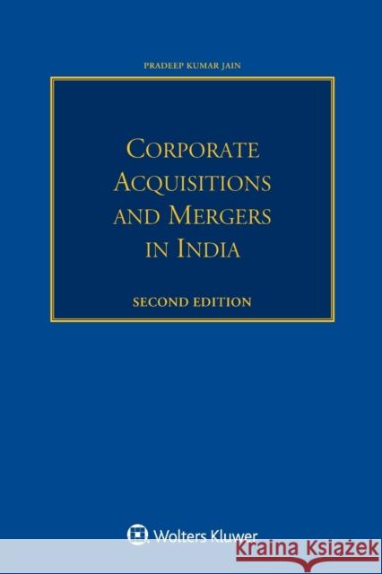 Corporate Acquisitions and Mergers in India Pradeep Kumar Jain 9789041195845