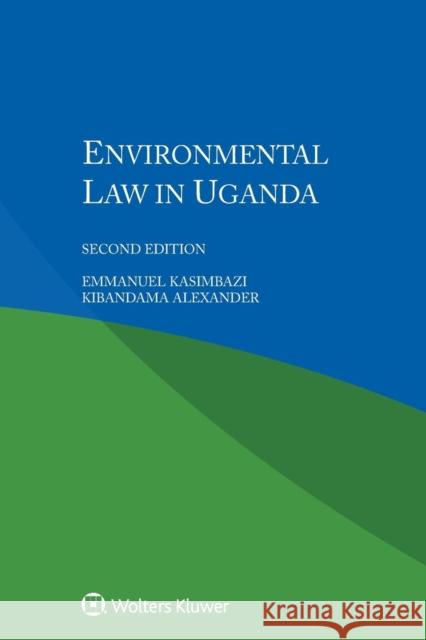 Environmental Law in Uganda Emmanuel Kasimbazi Kibandama Alexander 9789041196460