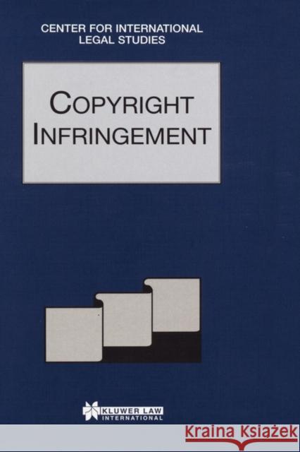 Copyright Infringement: Comparative Law Yearbook of International Business Campbell, Dennis 9789041196545