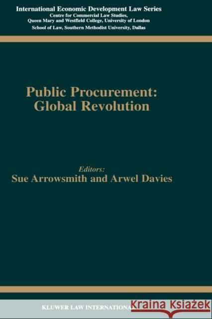 Public Procurement: Global Revolution: Global Revolution Arrowsmith, Sue 9789041196620 Kluwer Law International