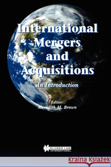 International Mergers and Acquisitions Brown, Meredith M. 9789041197337