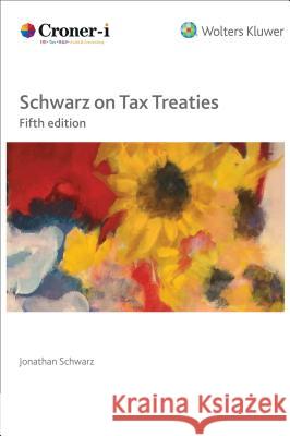 Schwarz on Tax Treaties Jonathan Schwarz 9789041197429 Kluwer Law International