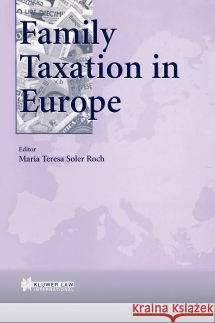 Family Taxation in Europe Roch                                     Maria Teresa Sole Maria Sole 9789041197559 Kluwer Law International