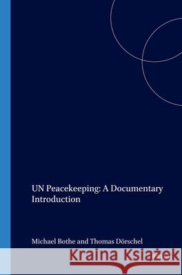 Un Peacekeeping: A Documentary Introduction Michael Bothe 9789041197740