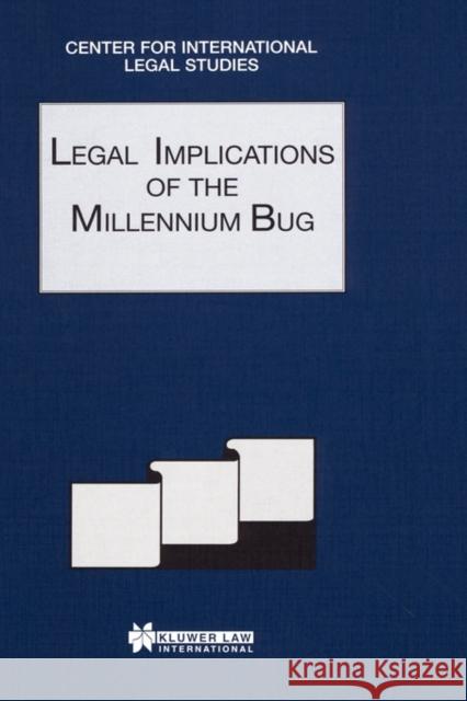 Legal Implications of the Millenium Bug: Legal 1999 Campbell, Dennis 9789041197764