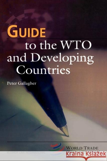 Guide to the Wto and Developing Countries Gallagher, Peter 9789041197993