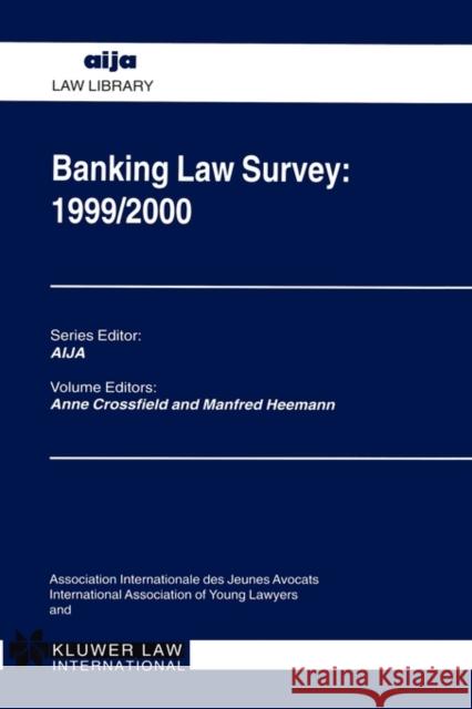 Banking Law Survey: 1999/2000: 1999/2000 Crossfield, Anne 9789041198334 Kluwer Law International
