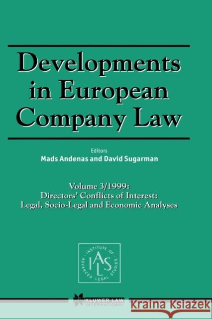 Developments in European Company Law: Directors' Conflicts of Interest, Legal, Socio-Legal and Economic Analyses Andenas, Mads 9789041198358 Kluwer Law International