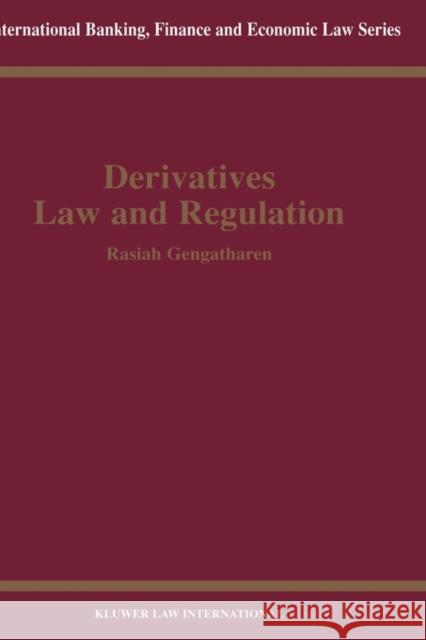 Derivatives Law and Regulation Rasiah Gengatharen Rasiah Gengarathan 9789041198365 