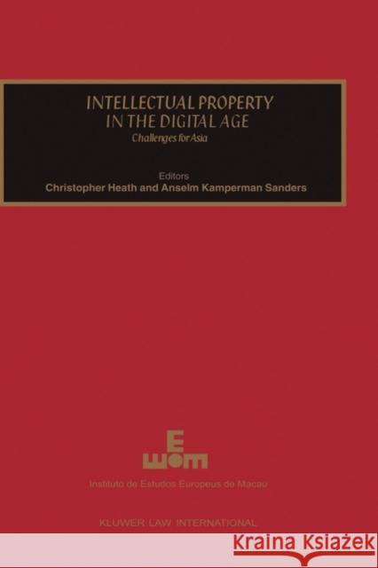 Intellectual Property in the Digital Age, Challenges for Asia Heath, Christopher 9789041198471