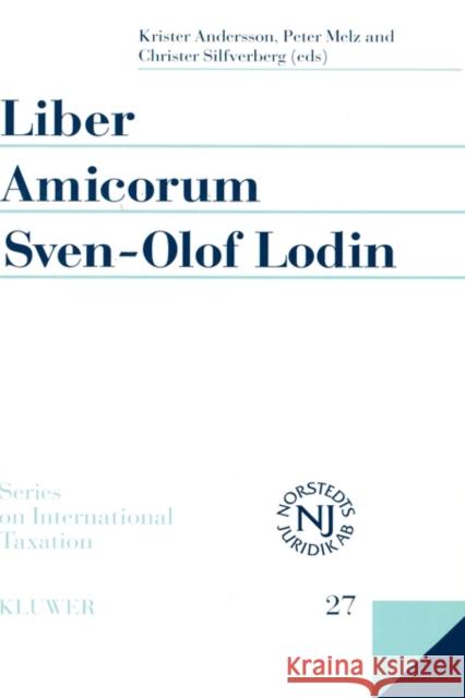 Liber Amicorum Sven-Olof Lodin: Modern Issues in the Law of International Taxation Andersson, Krister 9789041198501 Kluwer Law International