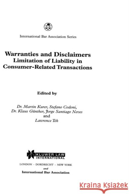 Warranties and Disclaimers Limitation of Liability in Consumer-Related Transactions Martin Kurer Klaus-Peter Gunther Martin Kurer 9789041198563