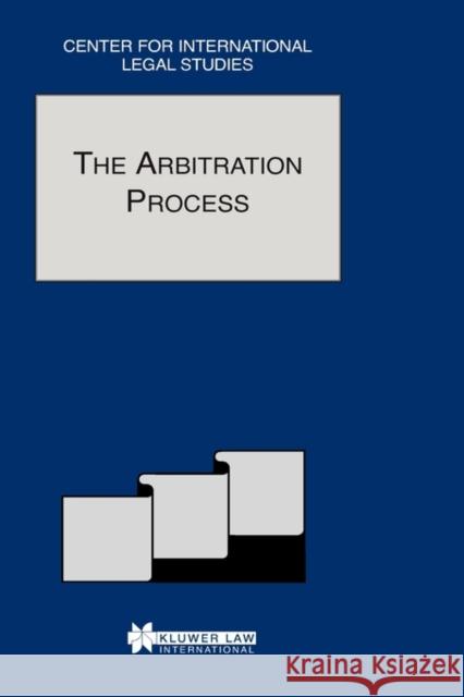The Arbitration Process: The Arbitration Process - Special Issue, 2001 Campbell, Dennis 9789041198617