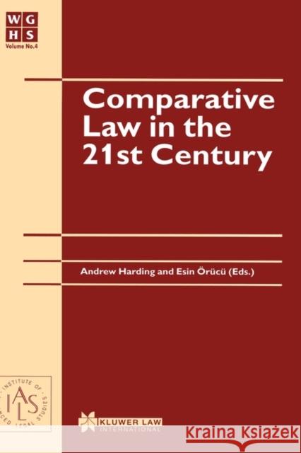 Comparative Law in the 21st Century Andrew Harding Esin ?R?c? Andrew Harding 9789041198754 Kluwer Law International