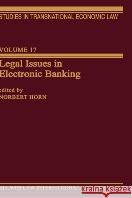 Legal Issues in Electronic Banking Norbert Horn 9789041198914