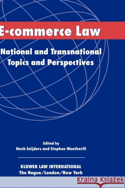 E-Commerce: National and Transnational Topics and Perspectives Snijders, Henk J. 9789041199171 Kluwer Law International