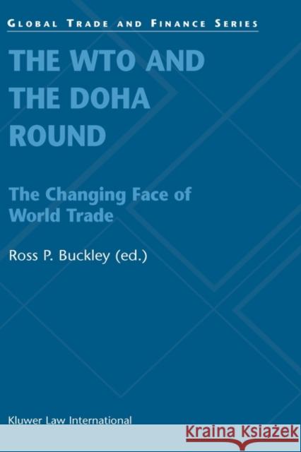 The Wto and the Doha Round: The Changing Face of World Trade Buckley, Ross P. 9789041199478