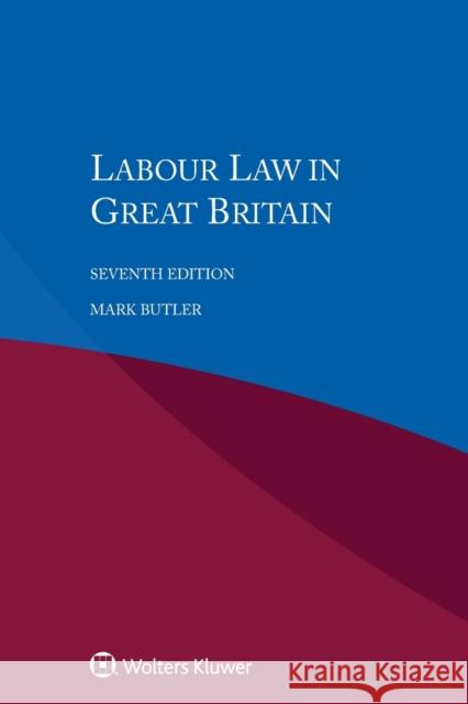 Labour Law in Great Britain Mark Butler 9789041199638