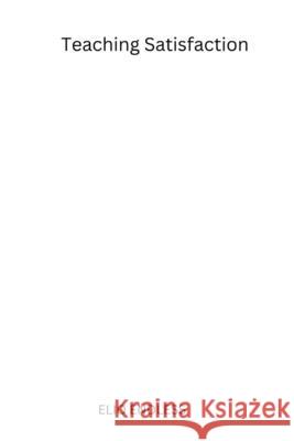 Teaching Satisfaction: A Comprehensive Study Bea Drummond 9789041307668 Bea Drummond