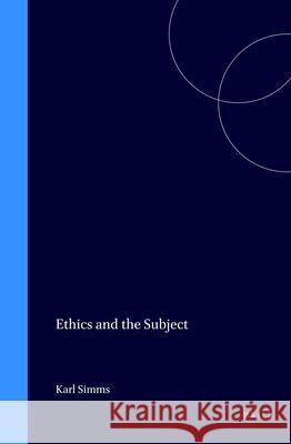 Ethics and the Subject  9789042000223 Editions Rodopi B.V.